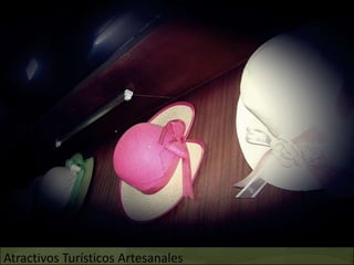 Atractivos Turísticos Artesanales
 