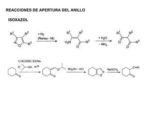 REACCIONES DE APERTURA DEL ANILLO

 ISOXAZOL
 