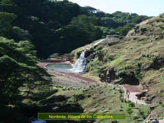 Nordeste, Ribera de los Caldeiröes.   