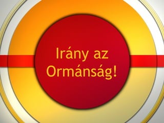 Irány az
Ormánság!
 