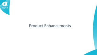 Product Enhancements
 