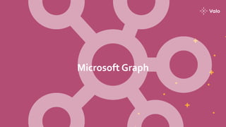 Microsoft Graph
 