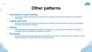 17
Other patterns
• Orchestration / modern workflow
• A process model consisting of sequential or parallel tasks that are ...