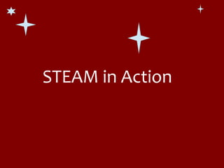 STEAM in Action
 
