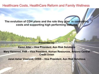 Healthcare Costs, HealthCare Reform and Family Wellness




                                         0
 