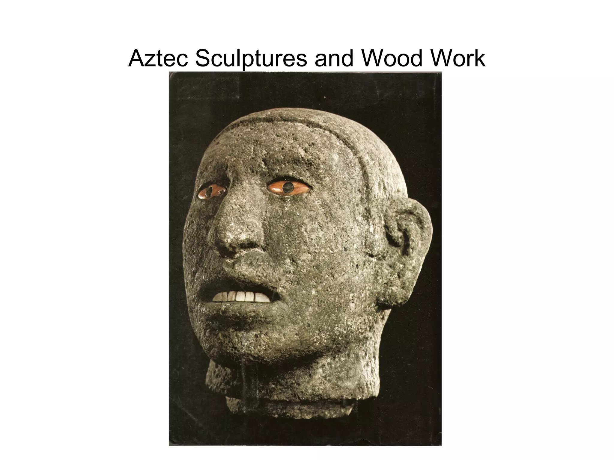Aztec Sculptures and Wood Work 