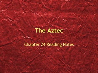 The Aztec Chapter 24 Reading Notes 