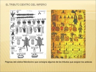 Páginas del códice Mendocino que consigna algunos de los tributos que exigían los aztecas 