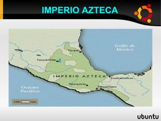 IMPERIO AZTECA
 