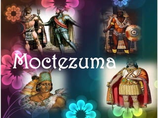 Moctezuma
 