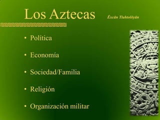 Los Aztecas Ēxcān Tlahtolōyān ,[object Object]