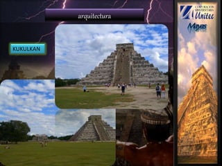 arquitectura
KUKULKAN
 