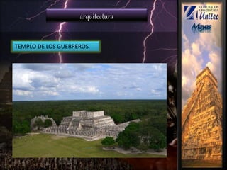 arquitectura
TEMPLO DE LOS GUERREROS
 