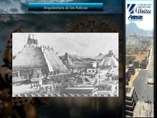 Arquitectura de los Aztecas
 
