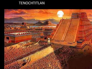 TENOCHTITLAN
 