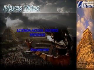 LEYENDA AZTECA (ULTIMO
MENSAJE)
Documental
 
