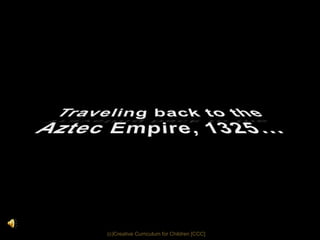 (c)Creative Curriculum for Children [CCC]
 