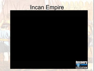 Incan Empire
 