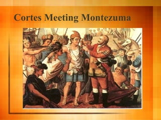 Cortes Meeting Montezuma

 