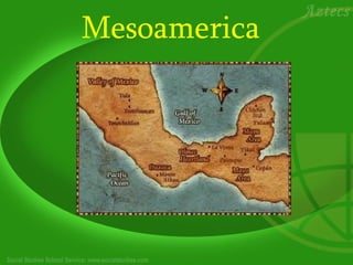 Mesoamerica
 