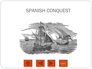 SPANISH CONQUEST QUIT 