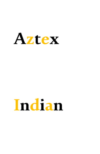 Aztex
Indian
 