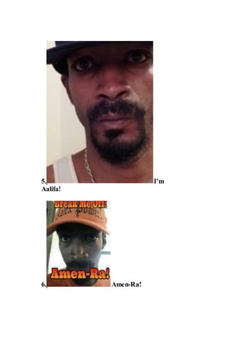 5. I’m
Aalifa!
6. Amen-Ra!
 