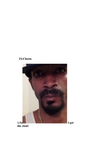 2X:Chorus
1.So I got
tha clout!
 