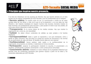 AZTI-Tecnalia SOCIAL MEDIA
# Principios que inspiran nuestra presencia…

 A la hora de interactuar con los usuarios de Int...