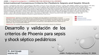 Desarrollo y validación de los
criterios de Phoenix para sepsis
y shock séptico pediátricos
Dr. José Azuaje
Interno UCI JAMA. Published online January 21, 2024.
 