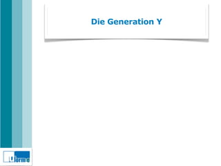 Die Generation Y
 
