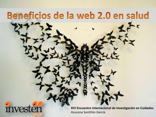 XVI Encuentro Internacional de Investigación en Cuidados
Azucena Santillán García
 