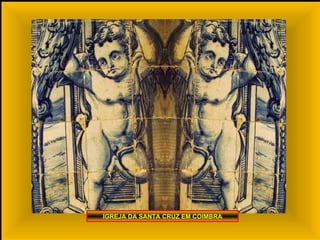 IGREJA DA SANTA CRUZ EM COIMBRA 