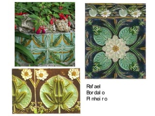 RafaelBordalo Pinheiro