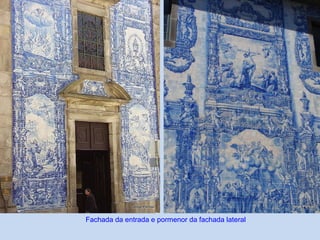 Fachada da entrada e pormenor da fachada lateral
 