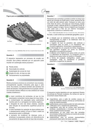 2010
CH - 1º dia | Caderno 1 - AZUL - Página 2
Figura para as questões 5 e 6
Decifrando a Terra
Questão 5
Questão 6
encosta.
das encostas.
Questão 7
Parati: entre dois pólos
Questão 8
Decifrando a Terra.
 