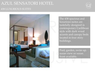GOURMET INCLUSIVE karisma The 438 spacious and luxurious suites are tastefully designed in contemporary Caribbean style with dark wood accents and canopy beds located in four story buildings.  Pool, garden, swim up, ocean view or ocean front available. AZUL SENSATORI HOTEL 438 LUXURIOUS SUITES 