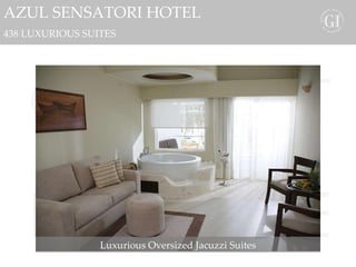 GOURMET INCLUSIVE karisma AZUL SENSATORI HOTEL 438 LUXURIOUS SUITES Luxurious Oversized Jacuzzi Suites 