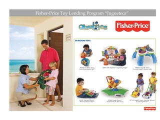 Fisher-Price Toy Lending Program “Jugueteca”  