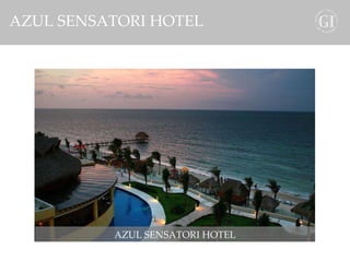 AZUL SENSATORI HOTEL AZUL SENSATORI HOTEL 