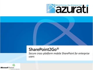SharePoint2Go™
Secure mobile SharePoint for enterprise users

Ronan Lavelle - CEO
 