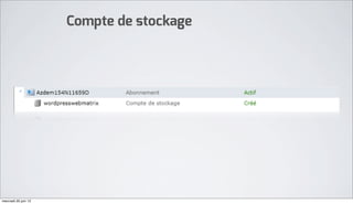Compte de stockage




mercredi 20 juin 12
 