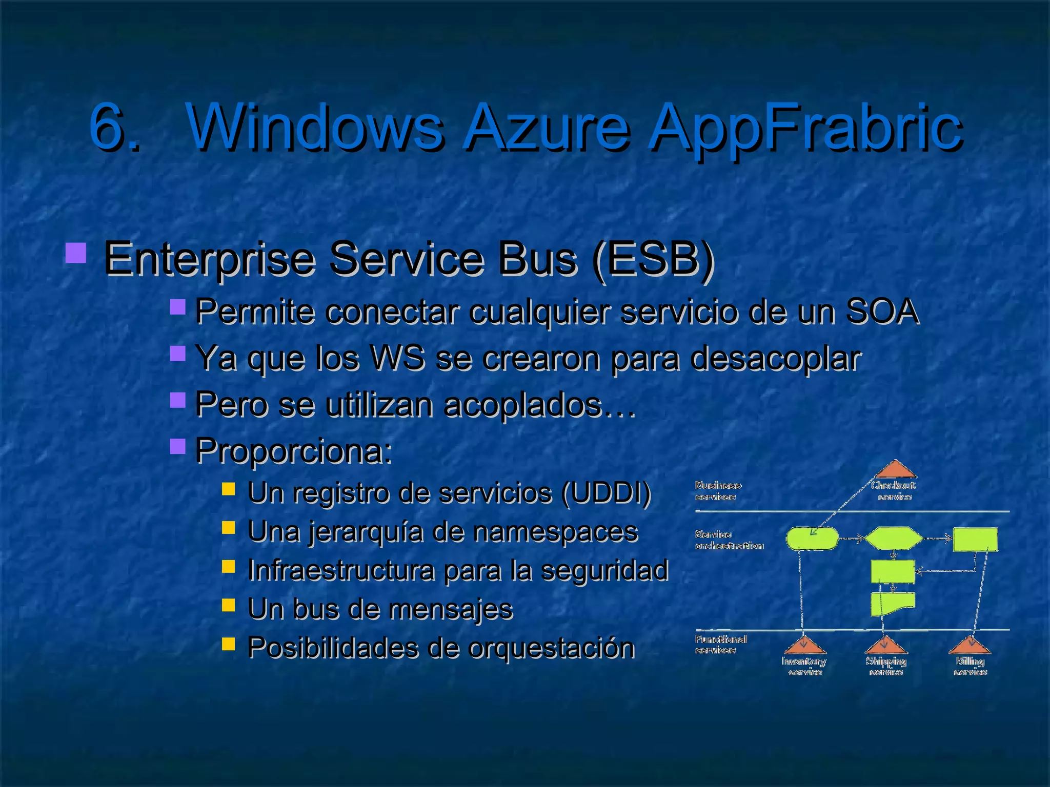 5.       Servicios de Computación

   ¿Por qué Worker roles?
     Liberar de carga el front-end
     Habilitar multi-hilos
     Trabajar por estados/fases
 