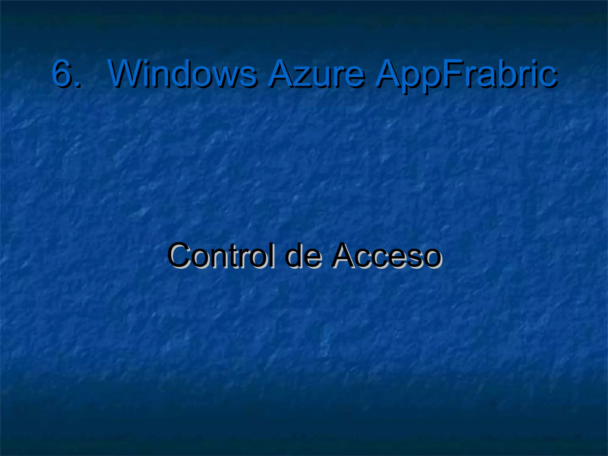 6.        Windows Azure AppFrabric

   ESB
     .Net   Service Bus
 