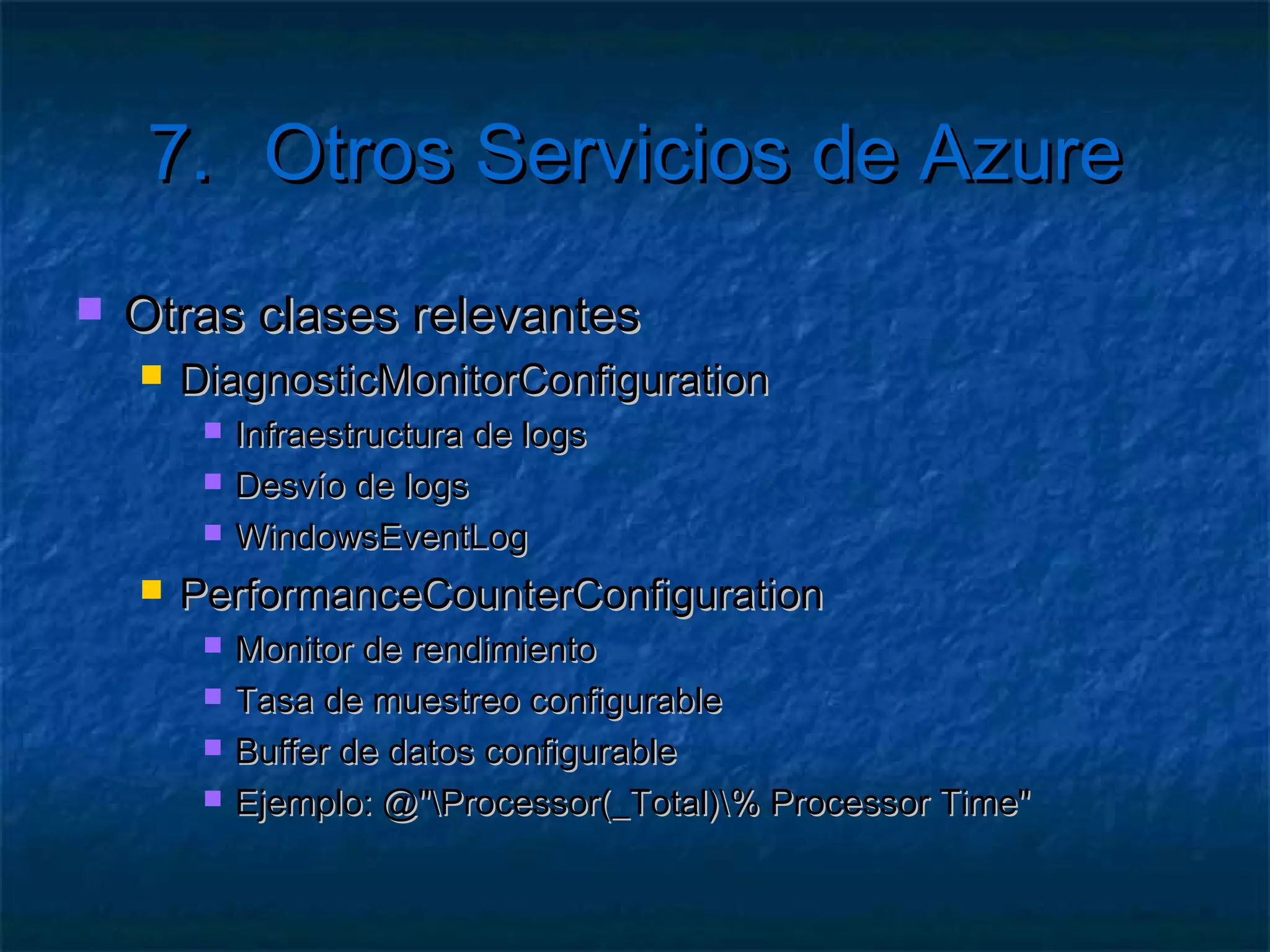 6.       Windows Azure AppFrabric
class MiControlDeAcceso : ServiceAuthorizationManager{

    override bool CheckAccessCore(OperationContext ctx){
      string authorizationHeader = WebOperationContext .
      Current.IncomingRequest.Headers[HttpRequestHeader .
      Authorization];

      if (!Valido) Denegar();
      return true;
    }
    private static void Denegar(){
      WebOperationContext.Current.OutgoingResponse .
      StatusCode = HttpStatusCode.Unauthorized;
    }
}
 