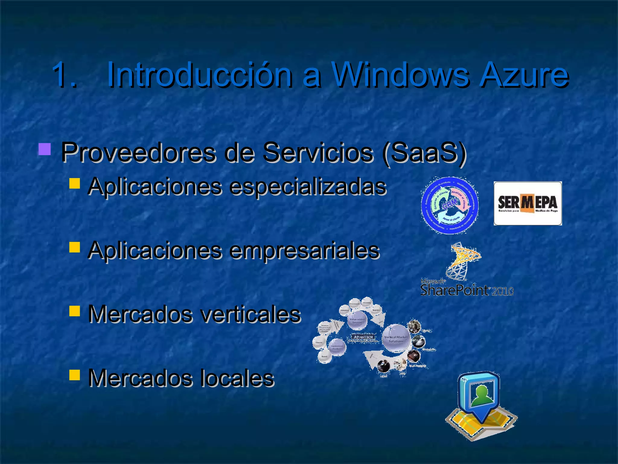 1.      Introducción a Windows Azure

   ¿Me lo repites?
      Pagas  por el consumo que haces
      NO requiere una inversión inicial grande
      Escalas cuando te hace falta
      Puedes adaptarte al nivel de tráfico
      Es tolerante a fallos de almacenamiento
      NO requiere mantenimiento
      Es distribuido
 