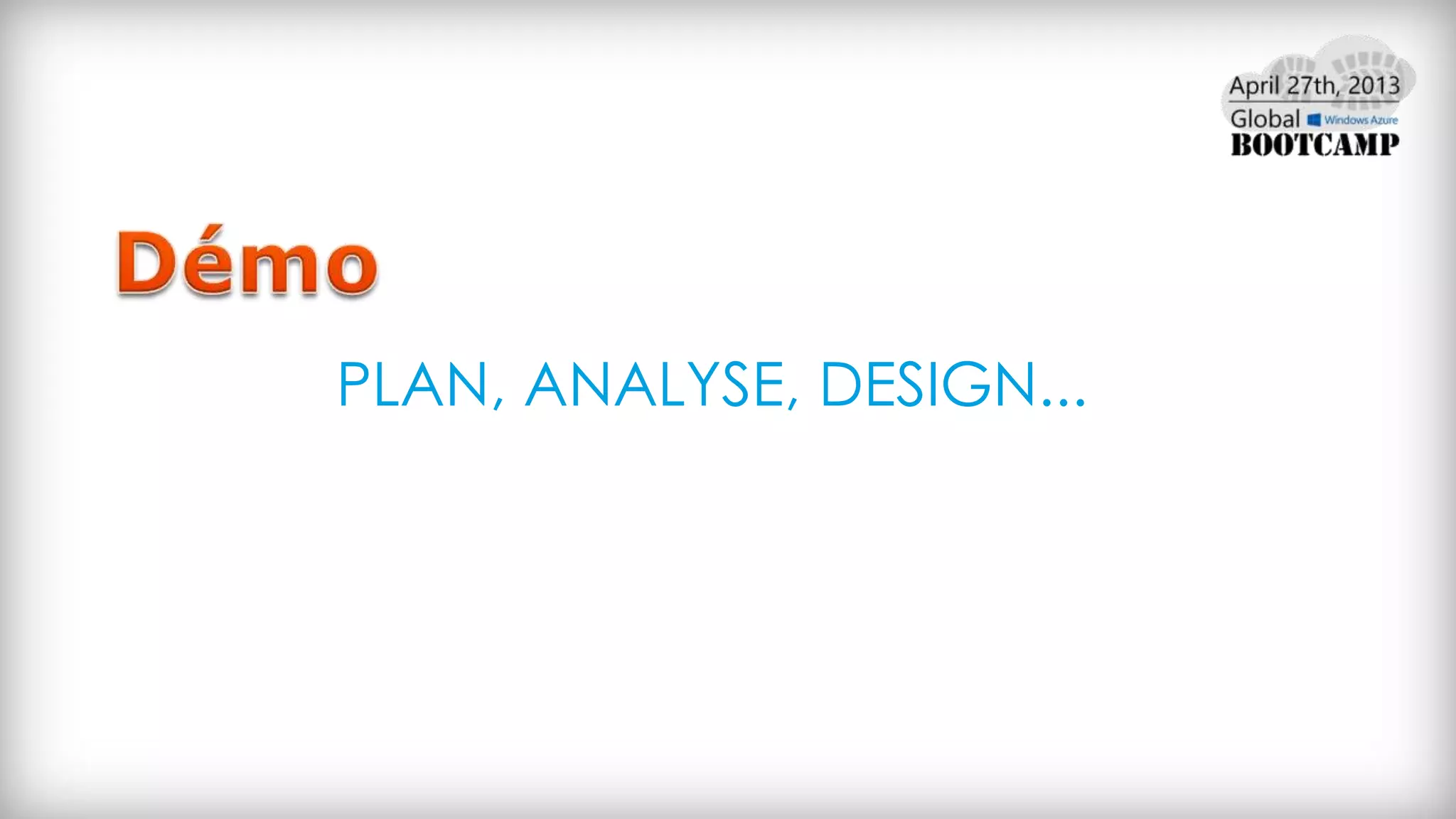 PLAN, ANALYSE, DESIGN...
 
