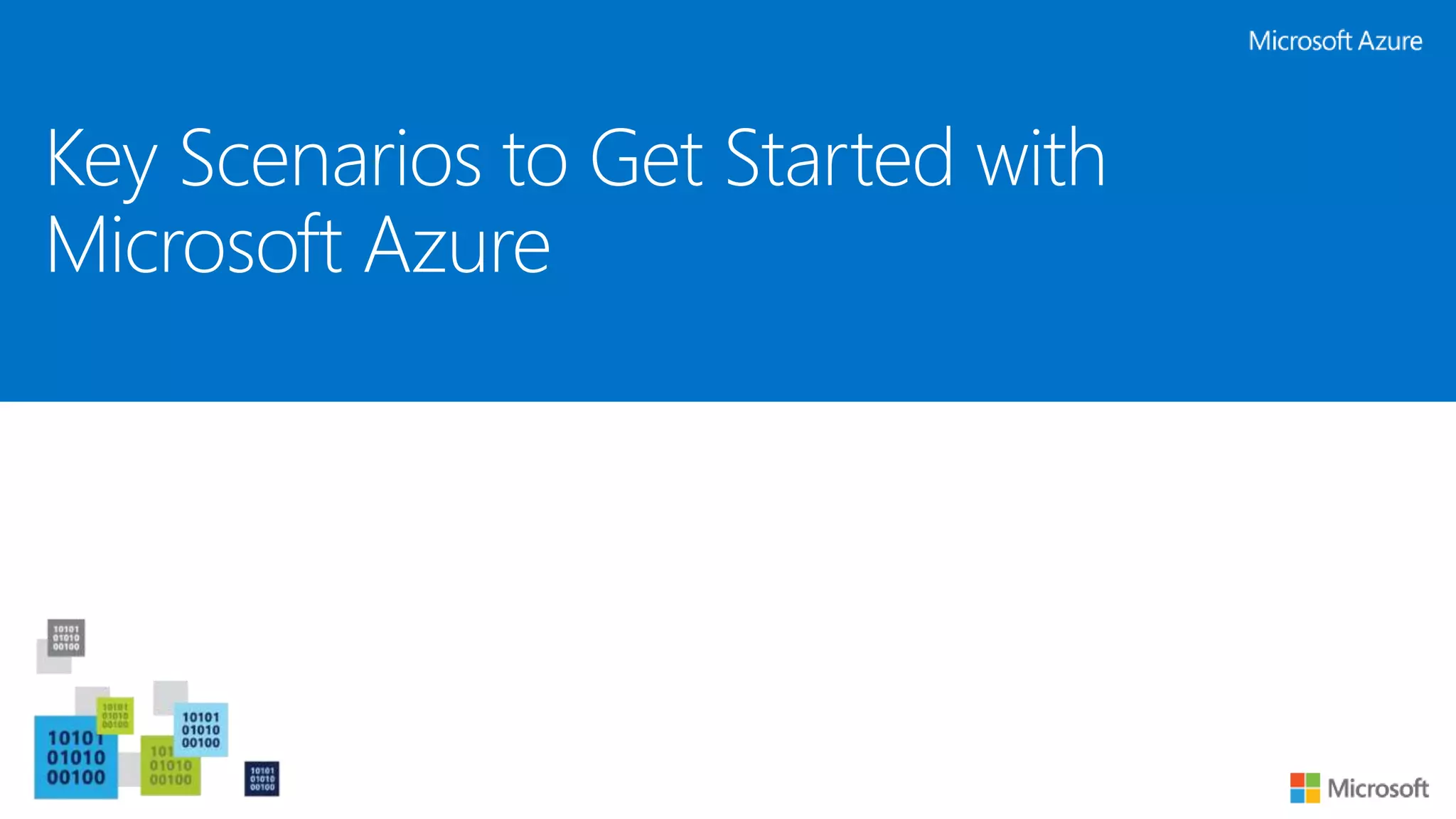 Key Scenarios to Get Started with
Microsoft Azure
 