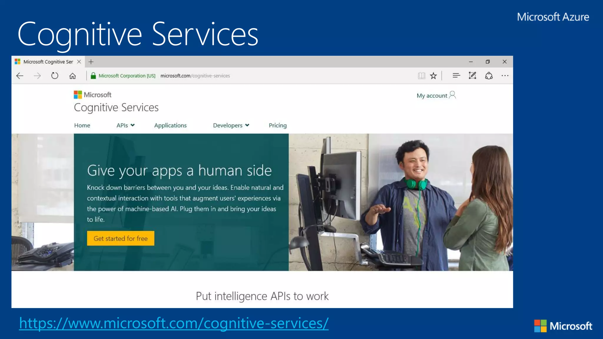Cognitive Services
https://www.microsoft.com/cognitive-services/
 