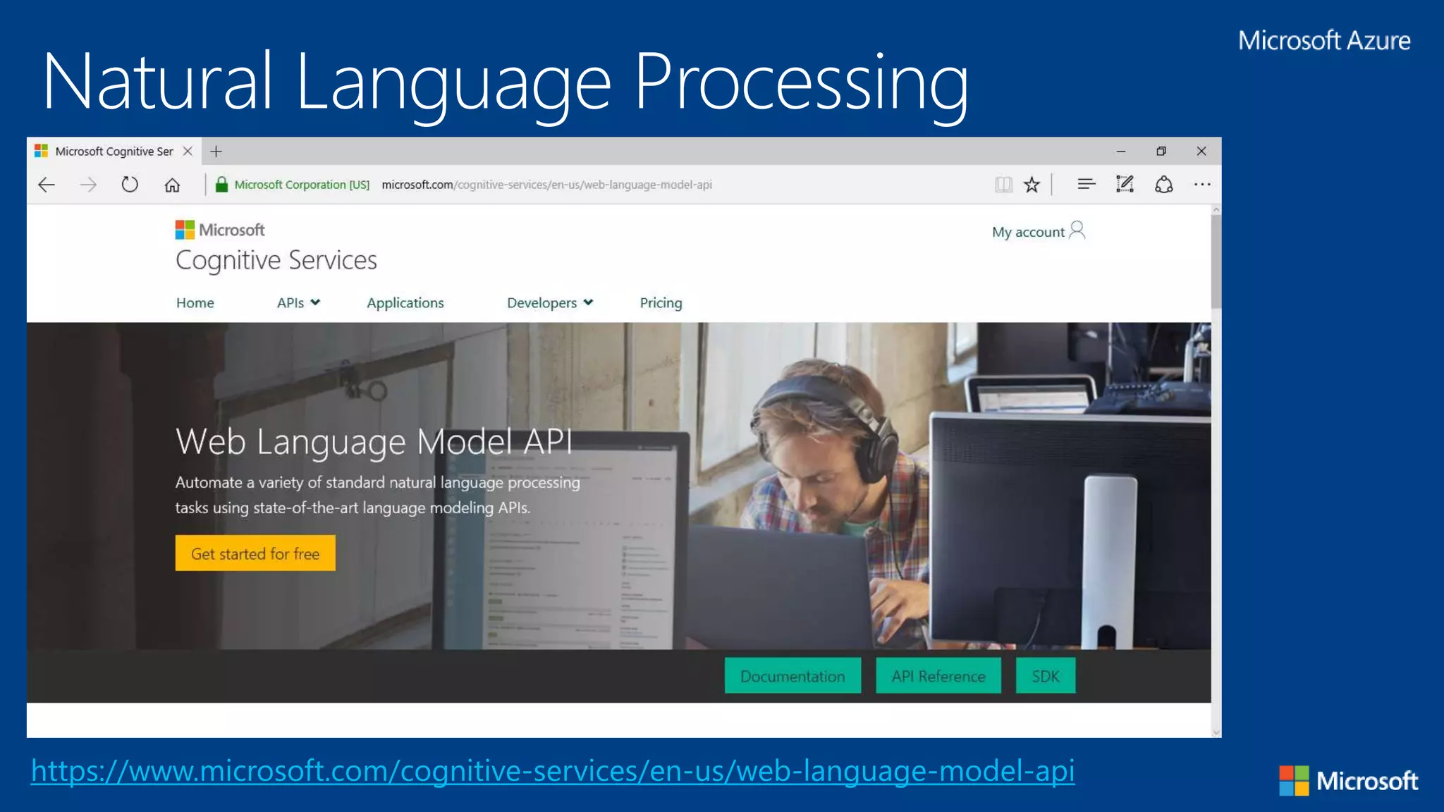 Natural Language Processing
https://www.microsoft.com/cognitive-services/en-us/web-language-model-api
 